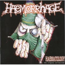 HAEMORRHAGE ‎- Haematology: The Singles Collection CD